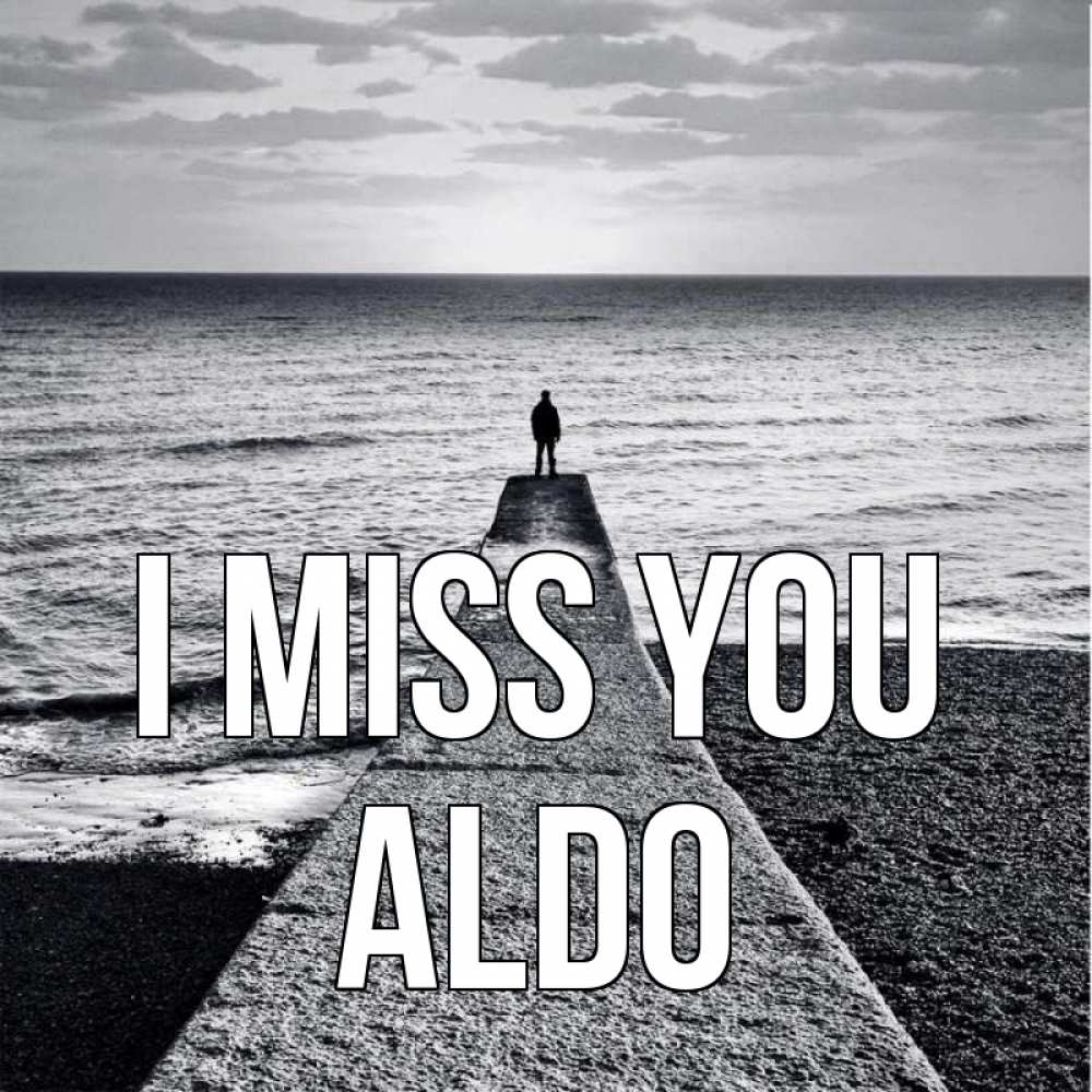 Greetings card с именем, Aldo I miss you скучашки Greetings with text for free download 