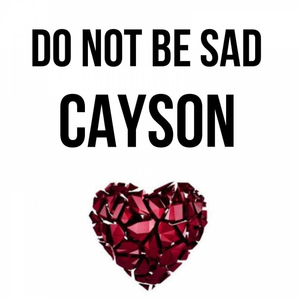 Greetings card с именем, Cayson Do not be sad рубиновое сердечко Greetings with text for free download 