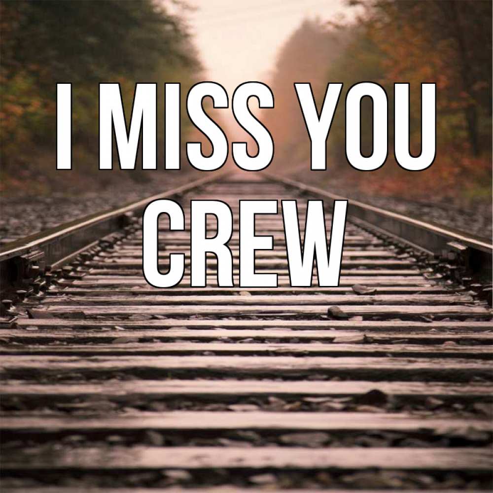Greetings card с именем, Crew I miss you приезжай Greetings with text for free download 