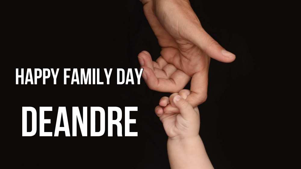 Greetings card с именем, Deandre happy family day с днем семьи Greetings with text for free download 