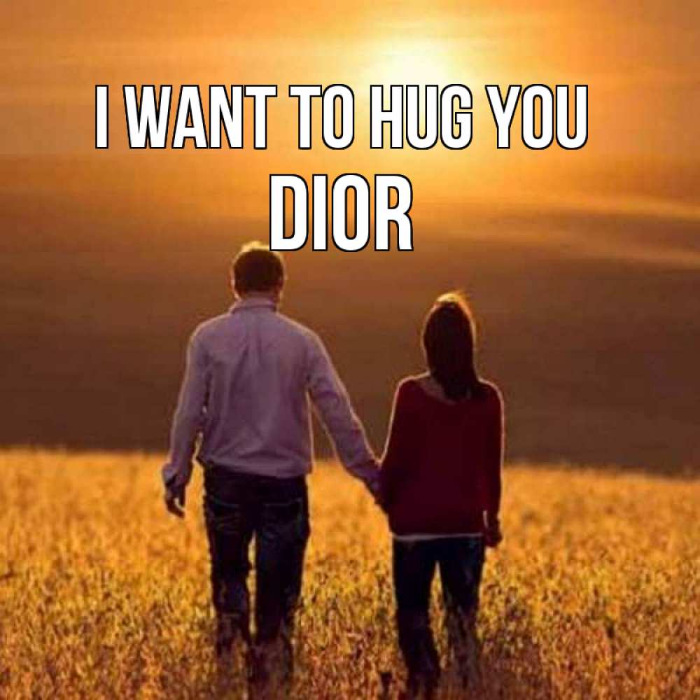 Greetings card с именем, Dior I want to hug you оранжевое фото и солнце и небо и настроение Greetings with text for free download 