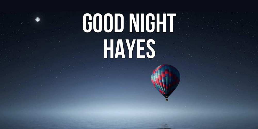 Greetings card с именем, Hayes Good night ночная открытка Greetings with text for free download 