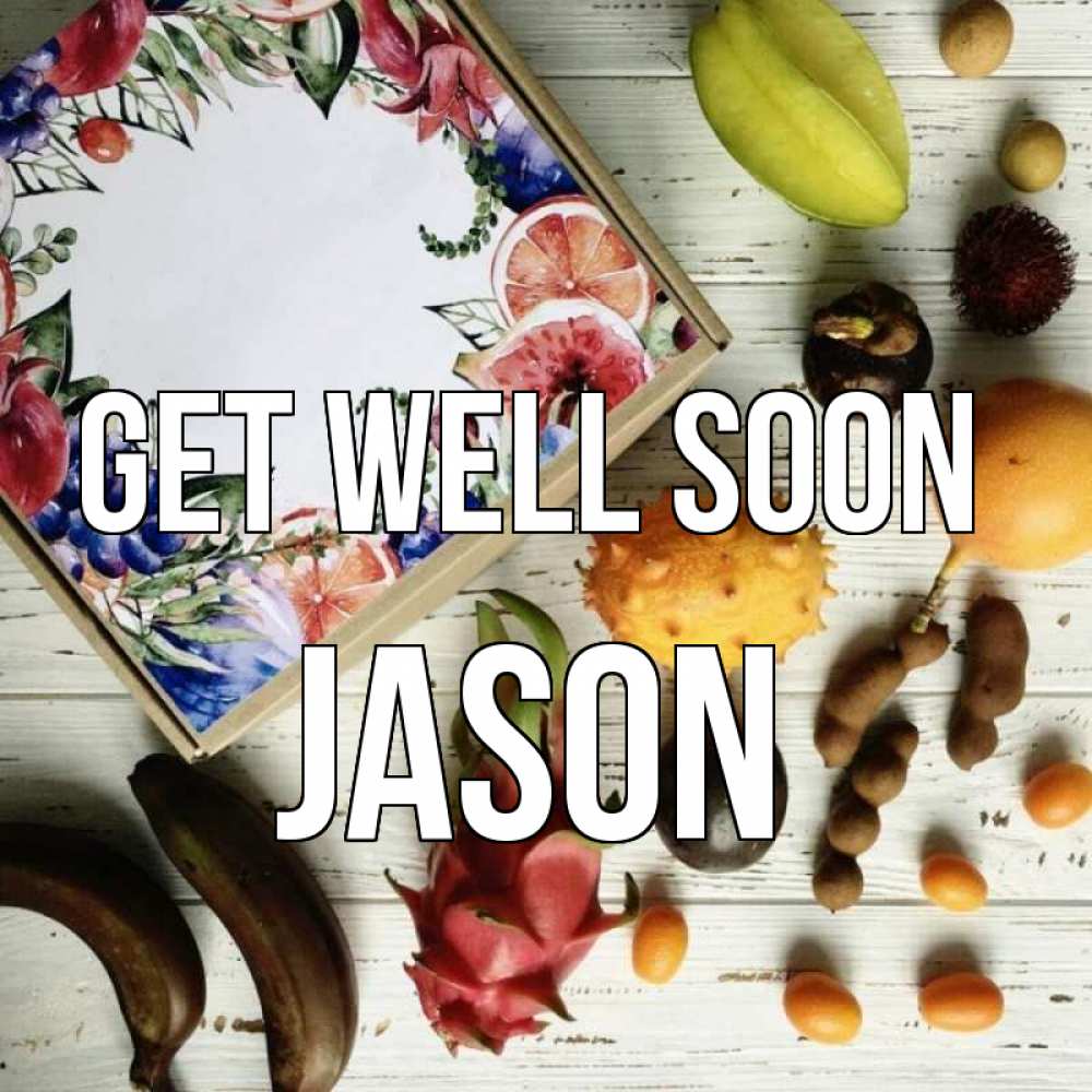 Greetings card с именем, Jason Get well soon но вот кто то считает что это полезно Greetings with text for free download 