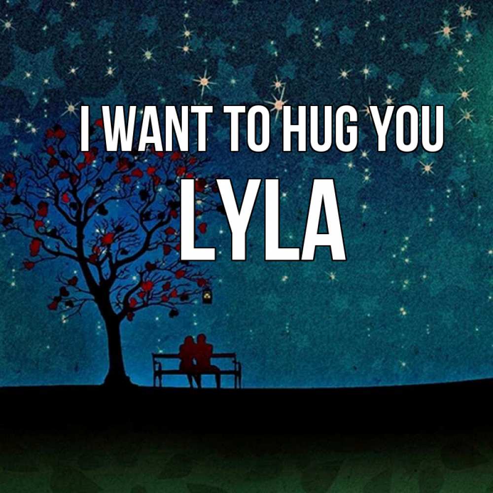 Greetings card с именем, Lyla I want to hug you много звезд Greetings with text for free download 
