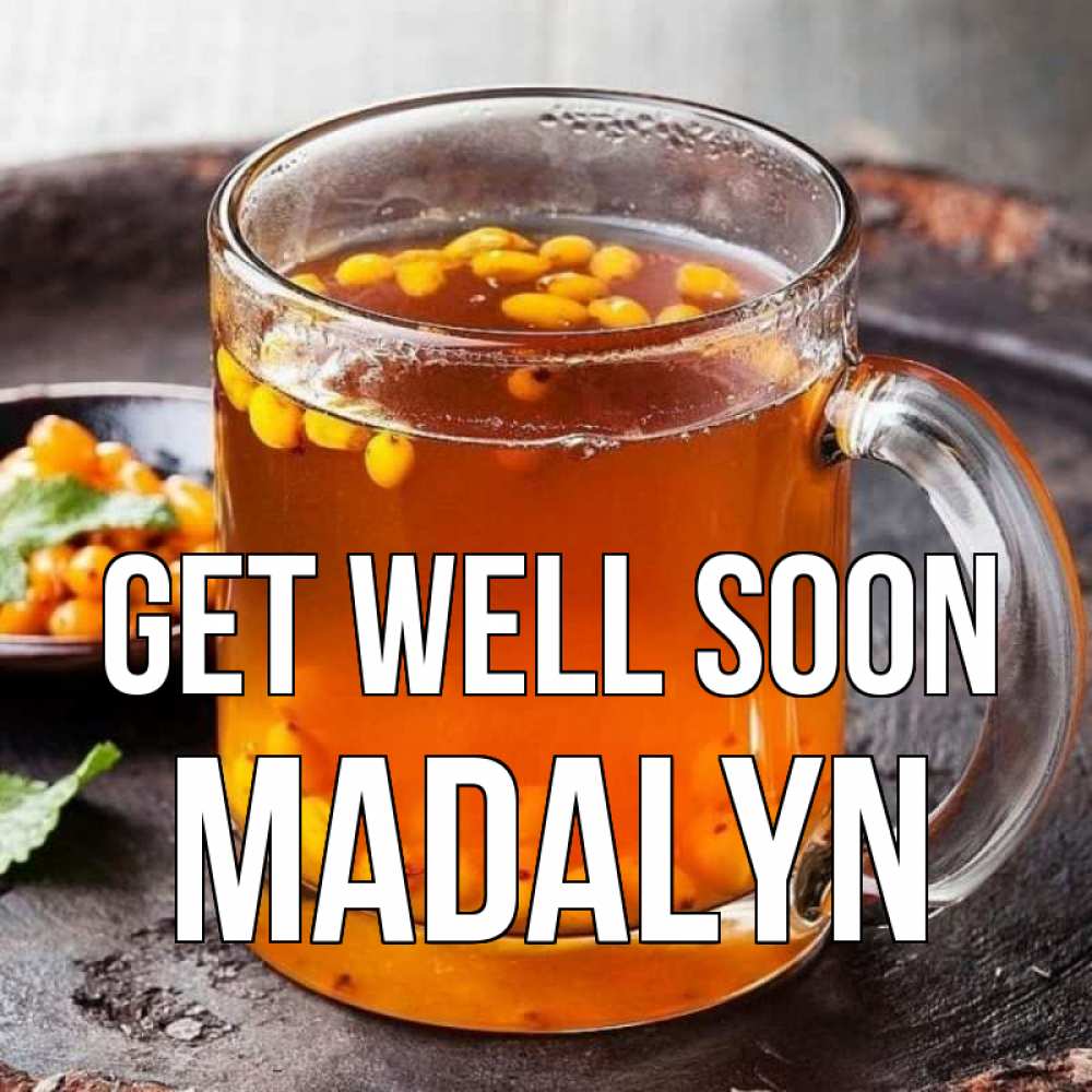 Greetings card с именем, Madalyn Get well soon лекарство от простуды Greetings with text for free download 