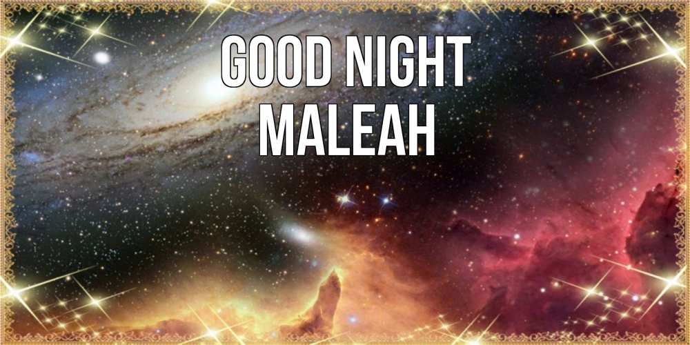 Greetings card с именем, Maleah Good night пожелание спокойного сна Greetings with text for free download 