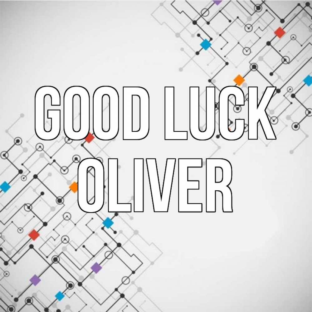 Greetings card с именем, Oliver Good luck на удач Greetings with text for free download 
