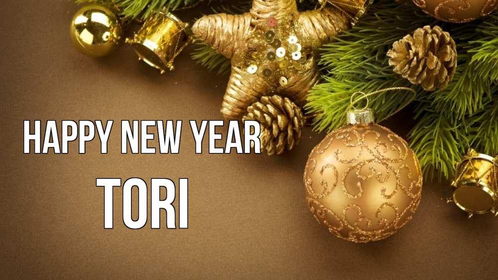 Greetings card с именем, Tori Happy New Year новый год Greetings with text for free download 