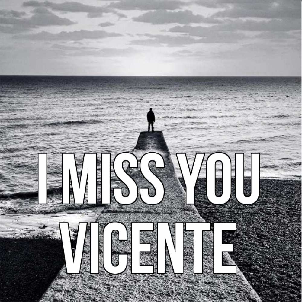 Greetings card с именем, Vicente I miss you скучашки Greetings with text for free download 