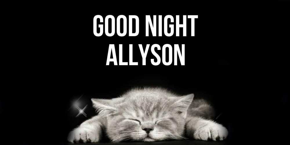 Greetings card с именем, Allyson Good night спящий котик Greetings with text for free download 