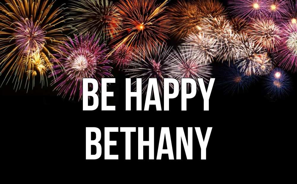 Greetings card с именем, Bethany Be happy Фейрверг 1 Greetings with text for free download 