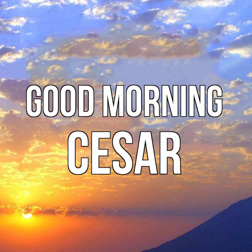 Greetings card с именем, Cesar Good morning облака и солнце Greetings with text for free download 
