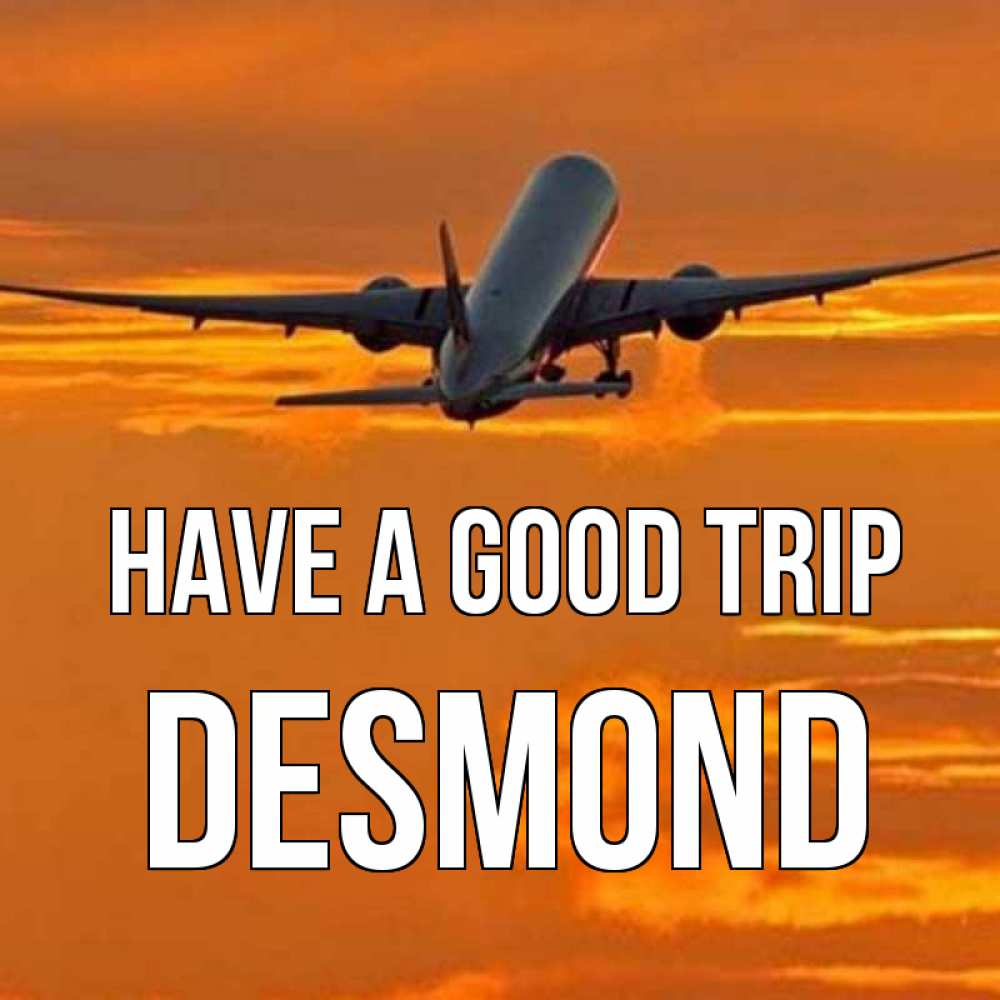 Greetings card с именем, Desmond Have a good trip оранжевое небо Greetings with text for free download 