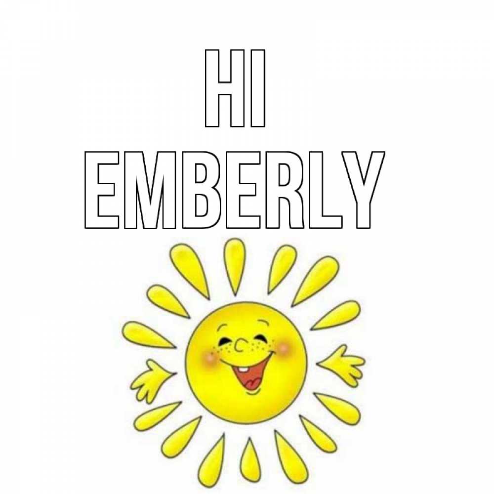 Greetings card с именем, Emberly Hi солнце Greetings with text for free download 