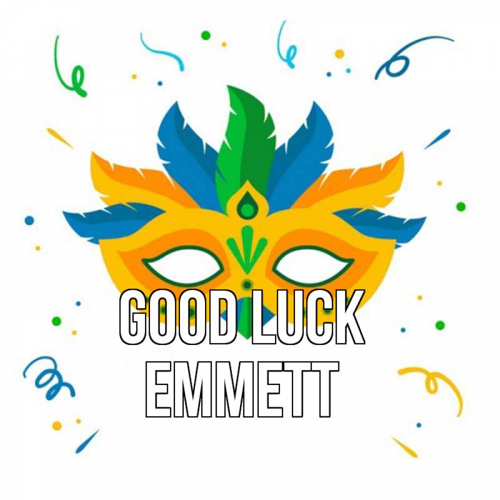 Greetings card с именем, Emmett Good luck конфети Greetings with text for free download 