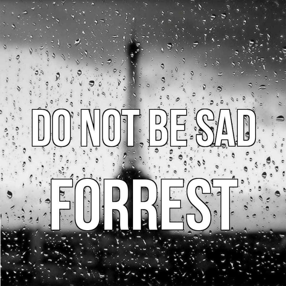 Greetings card с именем, Forrest Do not be sad Париж и Эйфелева башня Greetings with text for free download 