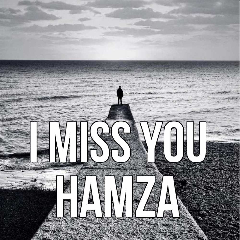 Greetings card с именем, Hamza I miss you скучашки Greetings with text for free download 