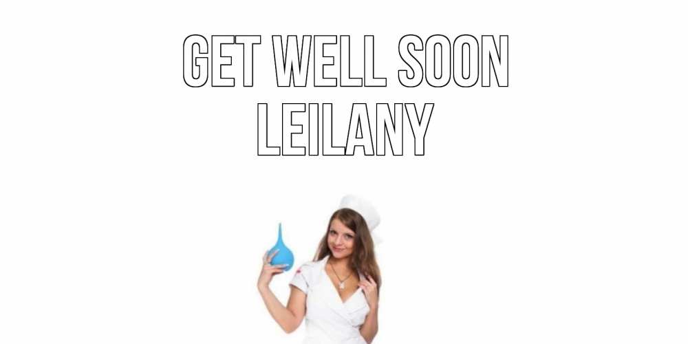 Greetings card с именем, Leilany Get well soon клизма Greetings with text for free download 