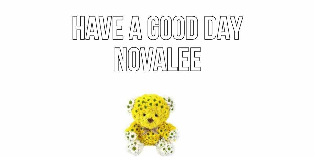 Greetings card с именем, Novalee Have a good day позитивного настроения вам Greetings with text for free download 
