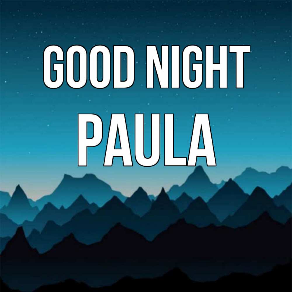 Greetings card с именем, Paula Good night сладких снов звездное небо Greetings with text for free download 