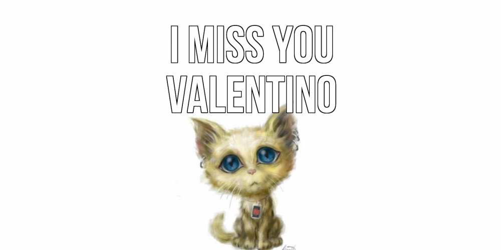 Greetings card с именем, Valentino I miss you я по тебе скучаю открытки для любимых с именем Greetings with text for free download 