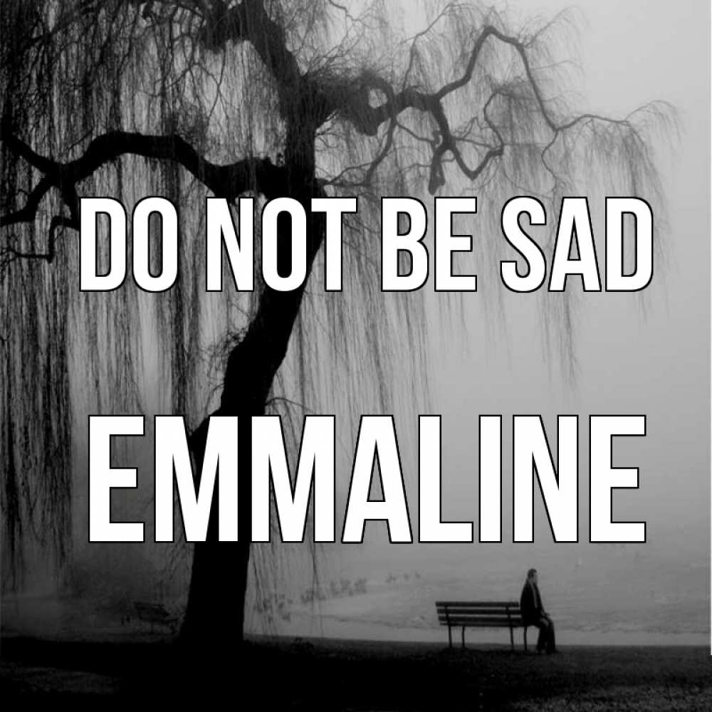 Greetings card с именем, Emmaline Do not be sad висящие ветки дерева и лавочка под деревом Greetings with text for free download 