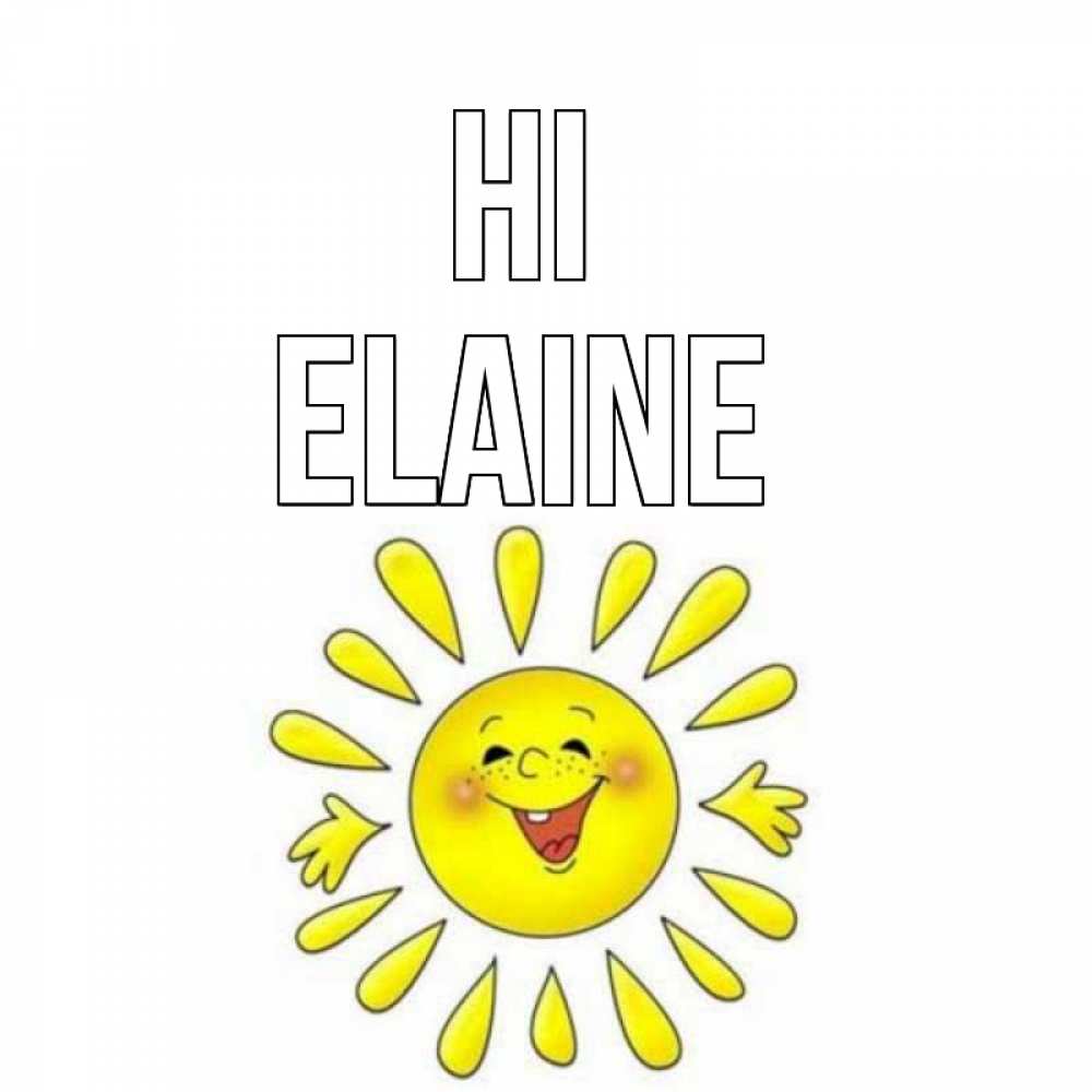 Greetings card с именем, Elaine Hi солнце Greetings with text for free download 