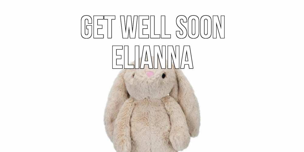 Greetings card с именем, Elianna Get well soon не болей Greetings with text for free download 