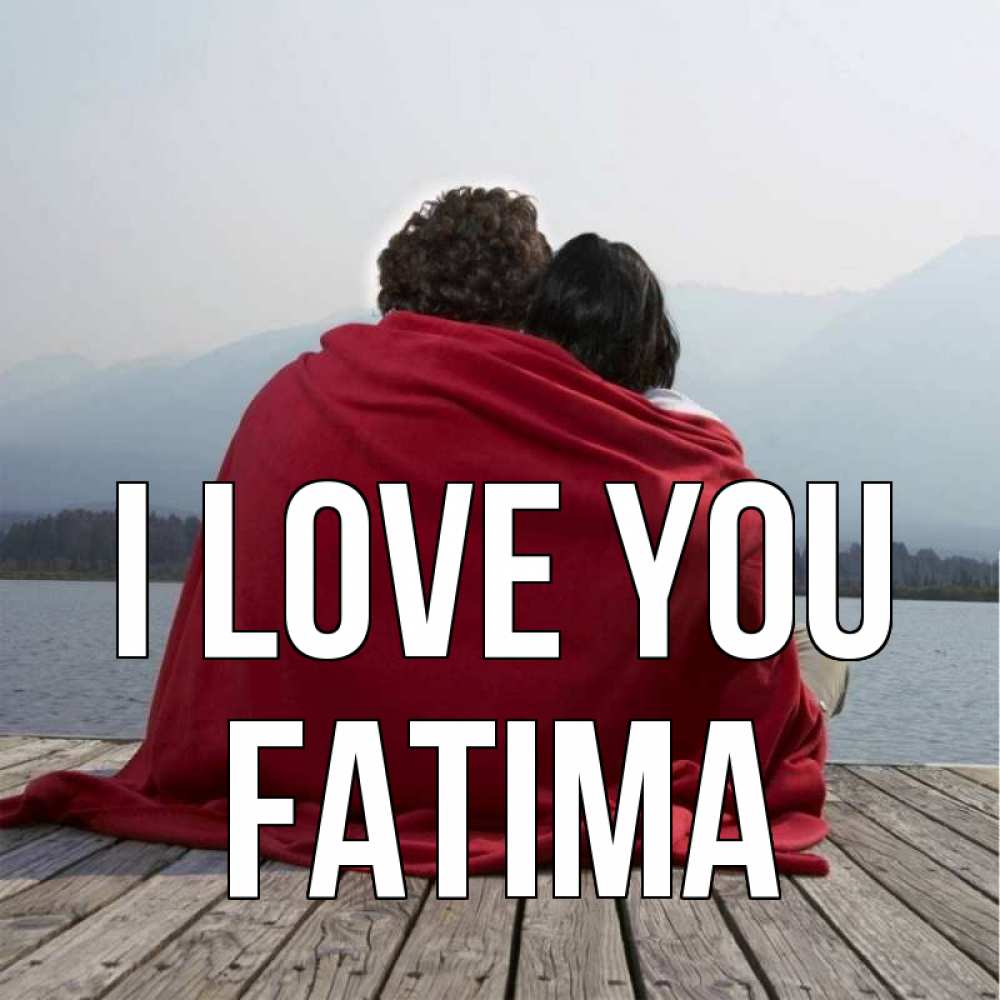 Greetings card с именем, Fatima I love you плед Greetings with text for free download 