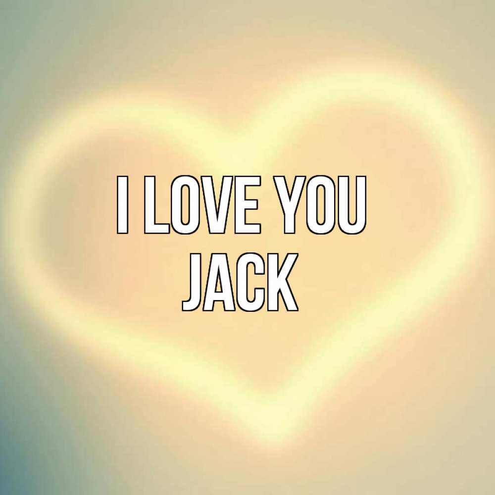 Greetings card с именем, Jack I love you сердце Greetings with text for free download 