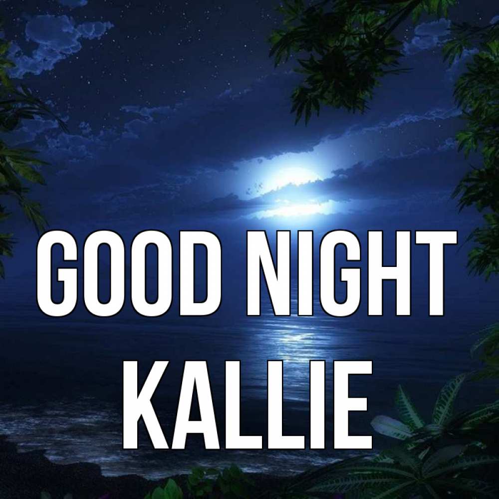 Greetings card с именем, Kallie Good night тропический остров Greetings with text for free download 