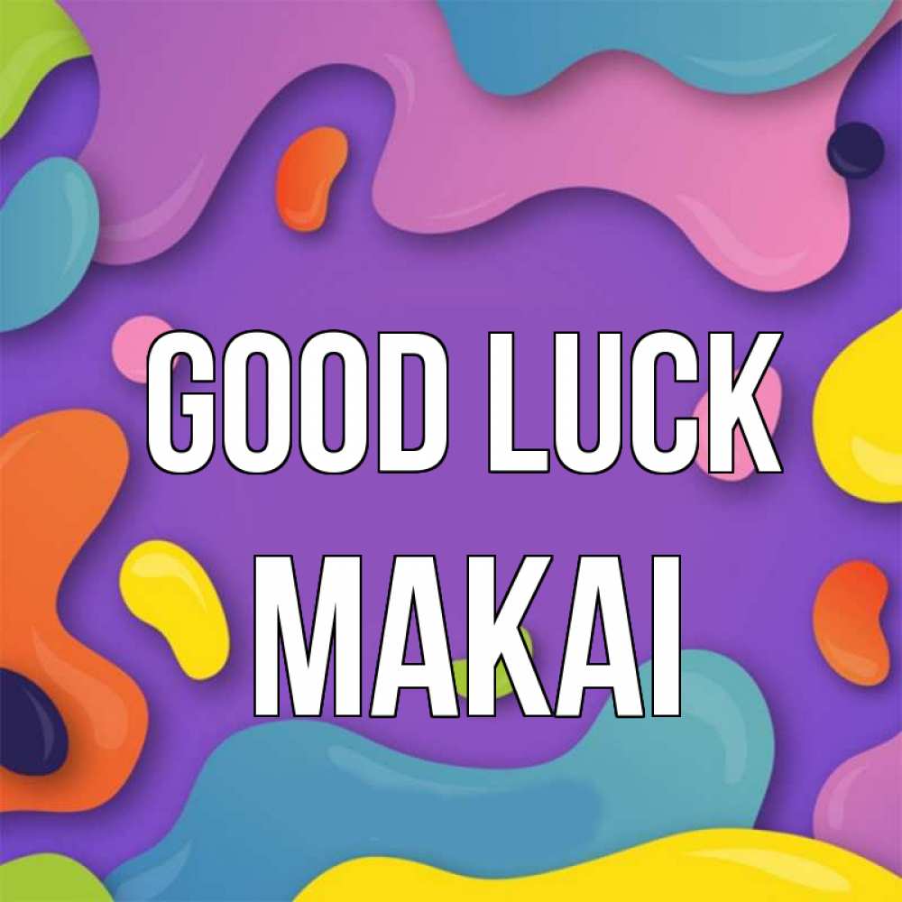 Greetings card с именем, Makai Good luck абстрактное что то Greetings with text for free download 