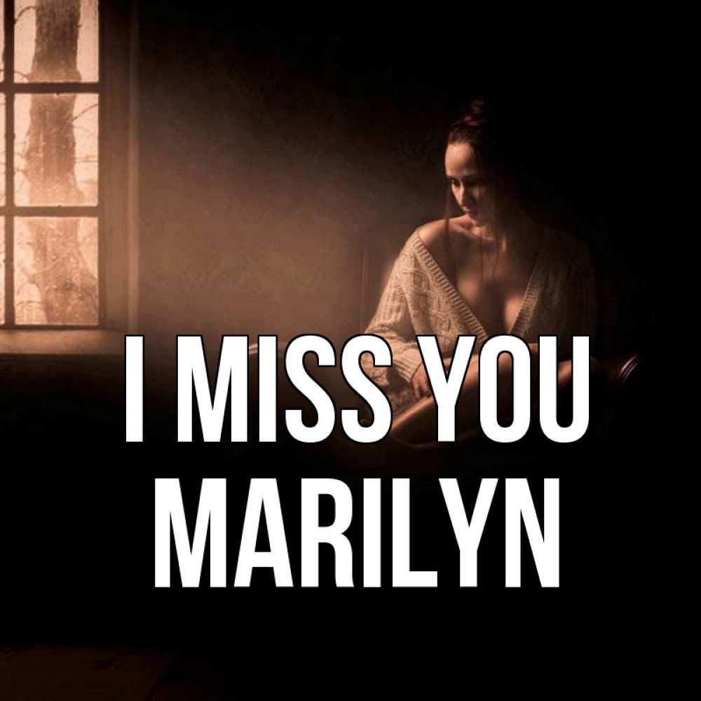 Greetings card с именем, Marilyn I miss you приходи в гости ко мне Greetings with text for free download 