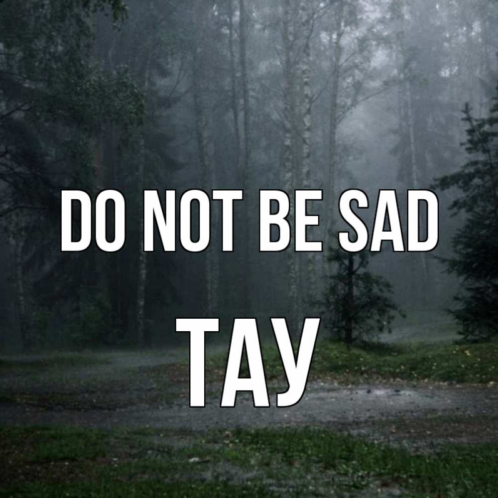Greetings card с именем, ТАУ Do not be sad осень Greetings with text for free download 