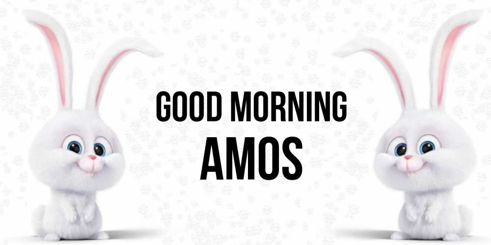 Greetings card с именем, Amos Good morning кролики с длинными ушками Greetings with text for free download 