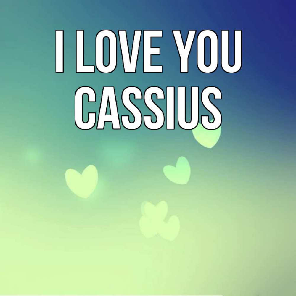 Greetings card с именем, Cassius I love you градиент синий Greetings with text for free download 