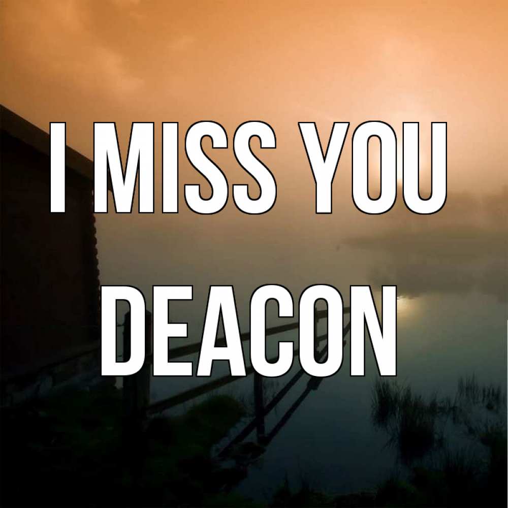 Greetings card с именем, Deacon I miss you приходи ко мне на чай Greetings with text for free download 