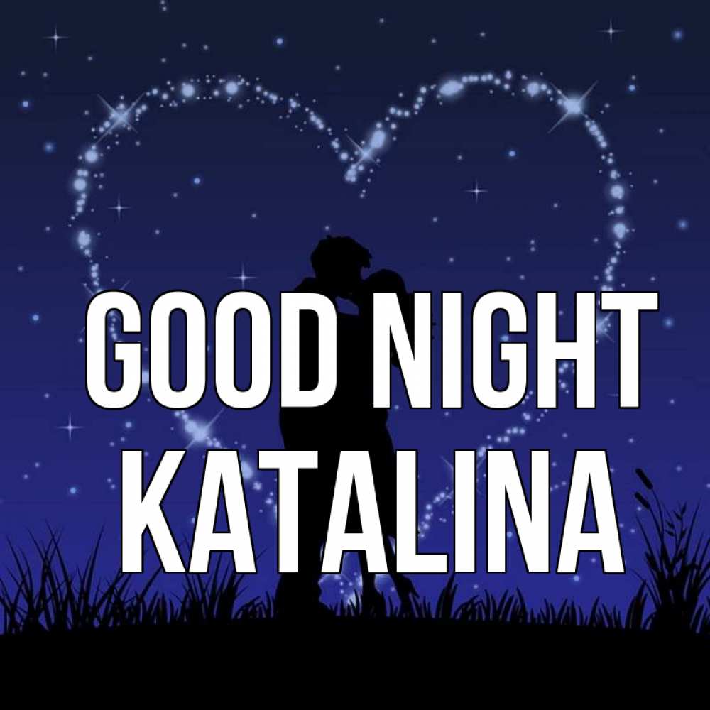 Greetings card с именем, Katalina Good night сладких снов Greetings with text for free download 