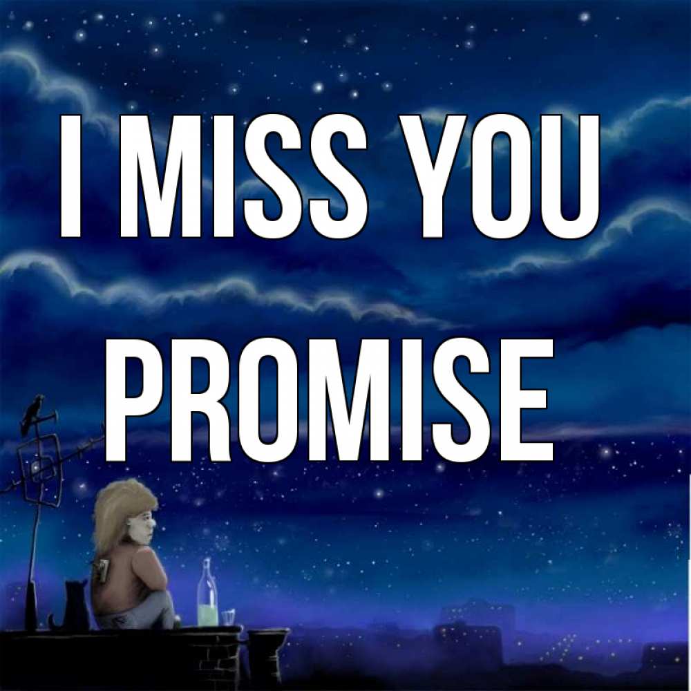 Greetings card с именем, Promise I miss you на крыше 1 Greetings with text for free download 