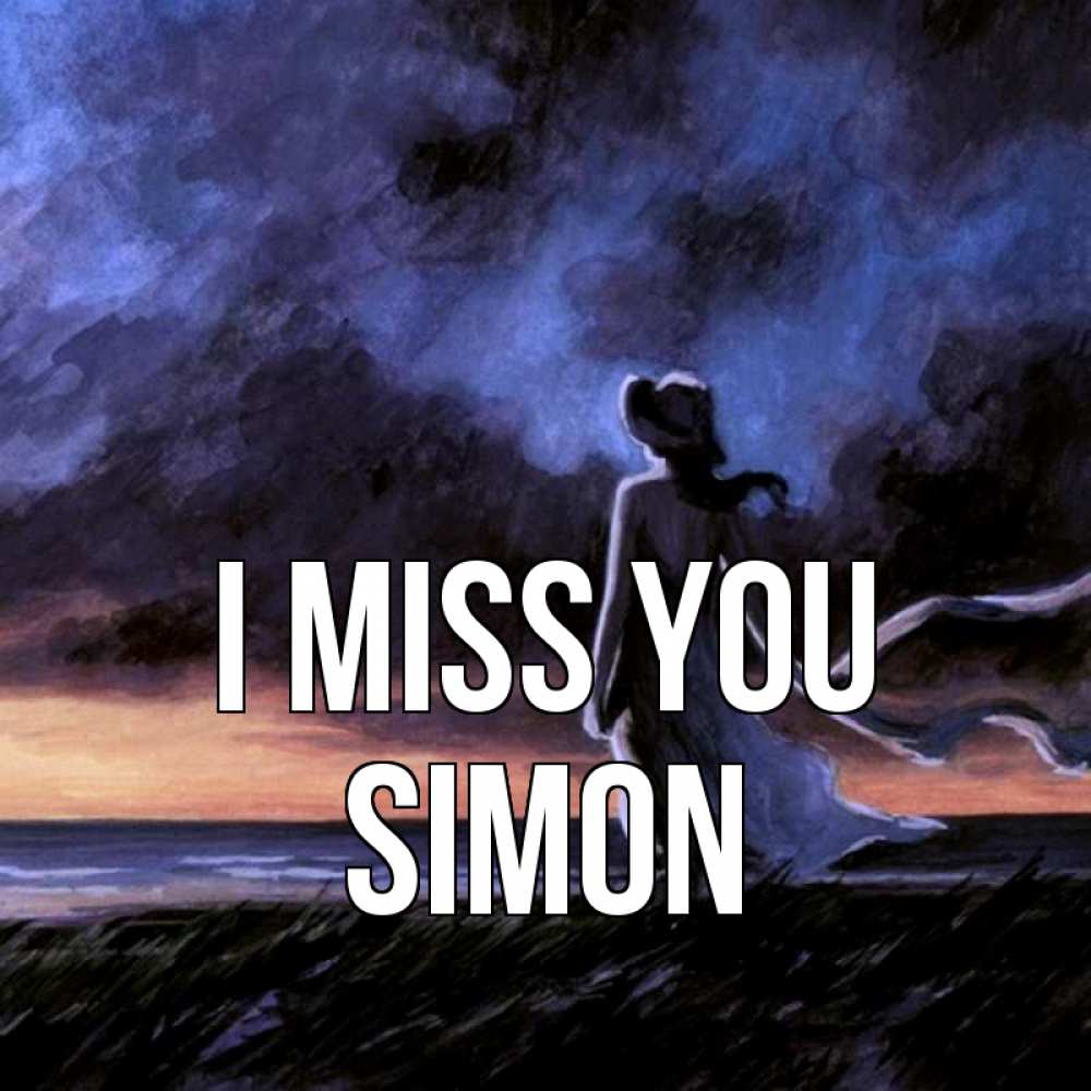 Greetings card с именем, Simon I miss you тут 2 Greetings with text for free download 