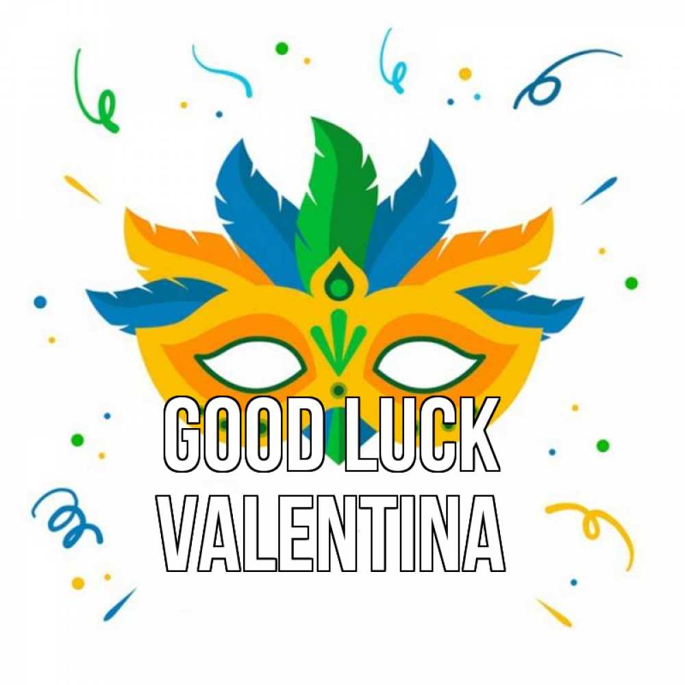 Greetings card с именем, Valentina Good luck конфети Greetings with text for free download 