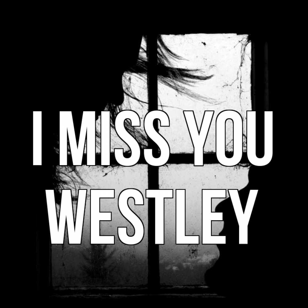 Greetings card с именем, Westley I miss you силуэт Greetings with text for free download 