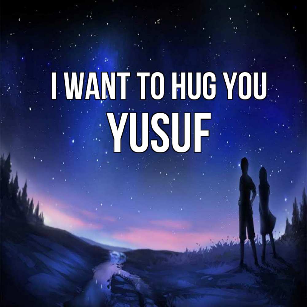 Greetings card с именем, Yusuf I want to hug you абстракция 1 Greetings with text for free download 