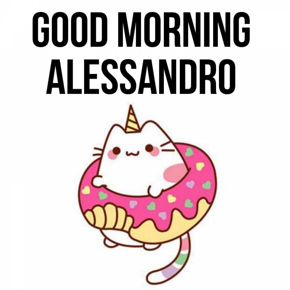 Greetings card с именем, Alessandro Good morning кот в бублике Greetings with text for free download 
