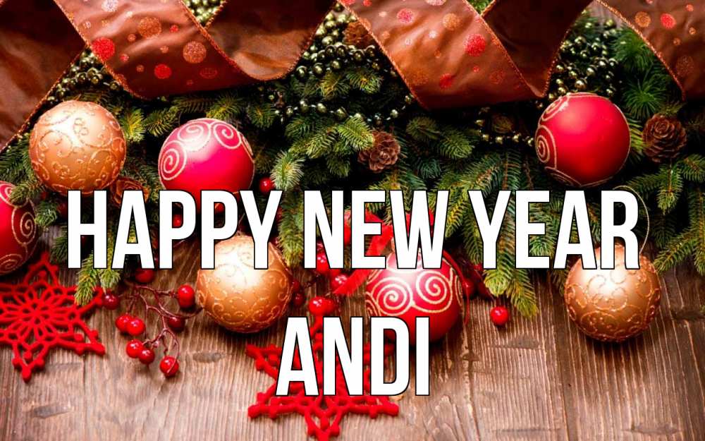 Greetings card с именем, Andi Happy New Year новый год Greetings with text for free download 
