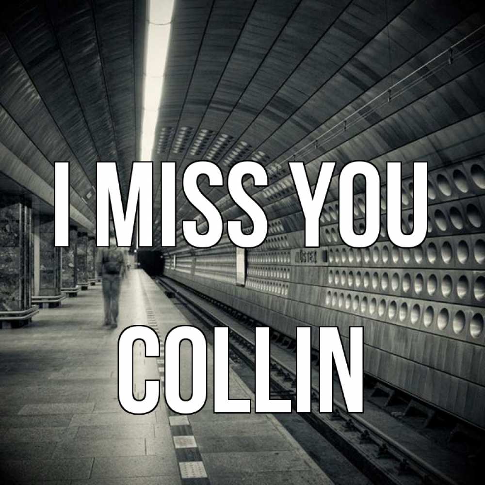 Greetings card с именем, Collin I miss you приезжай 1 Greetings with text for free download 