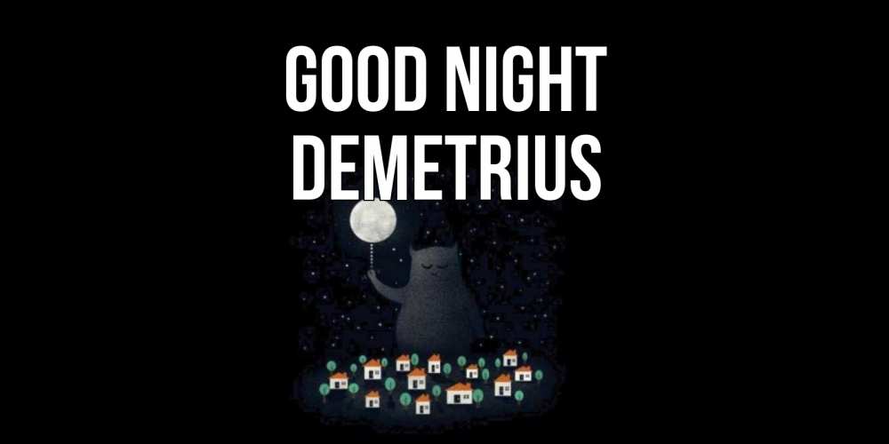Greetings card с именем, Demetrius Good night кот,луна, ночь, звезды Greetings with text for free download 