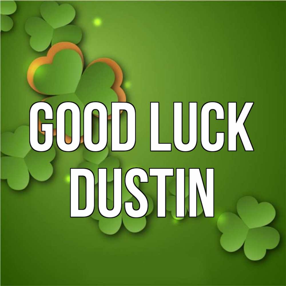 Greetings card с именем, Dustin Good luck много трехлистных листочков клевера Greetings with text for free download 