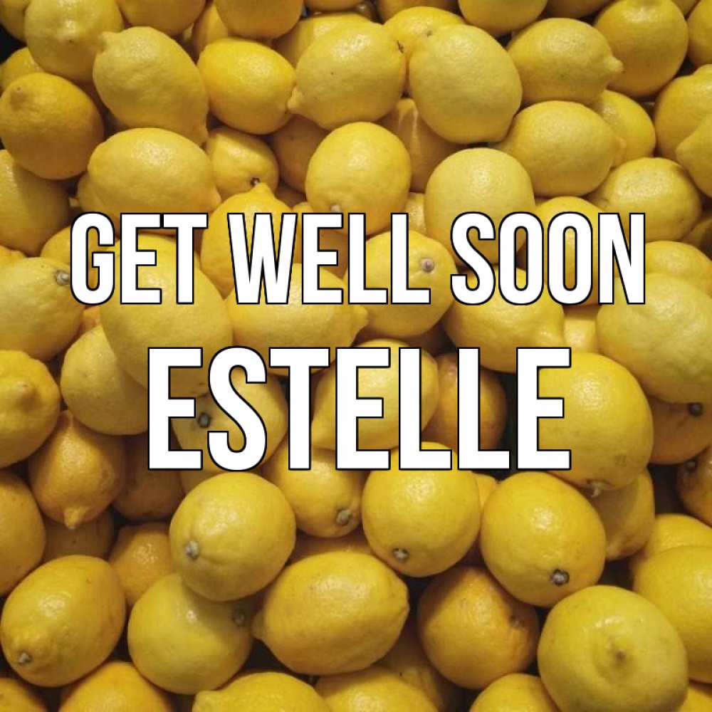 Greetings card с именем, Estelle Get well soon это точно поможет Greetings with text for free download 