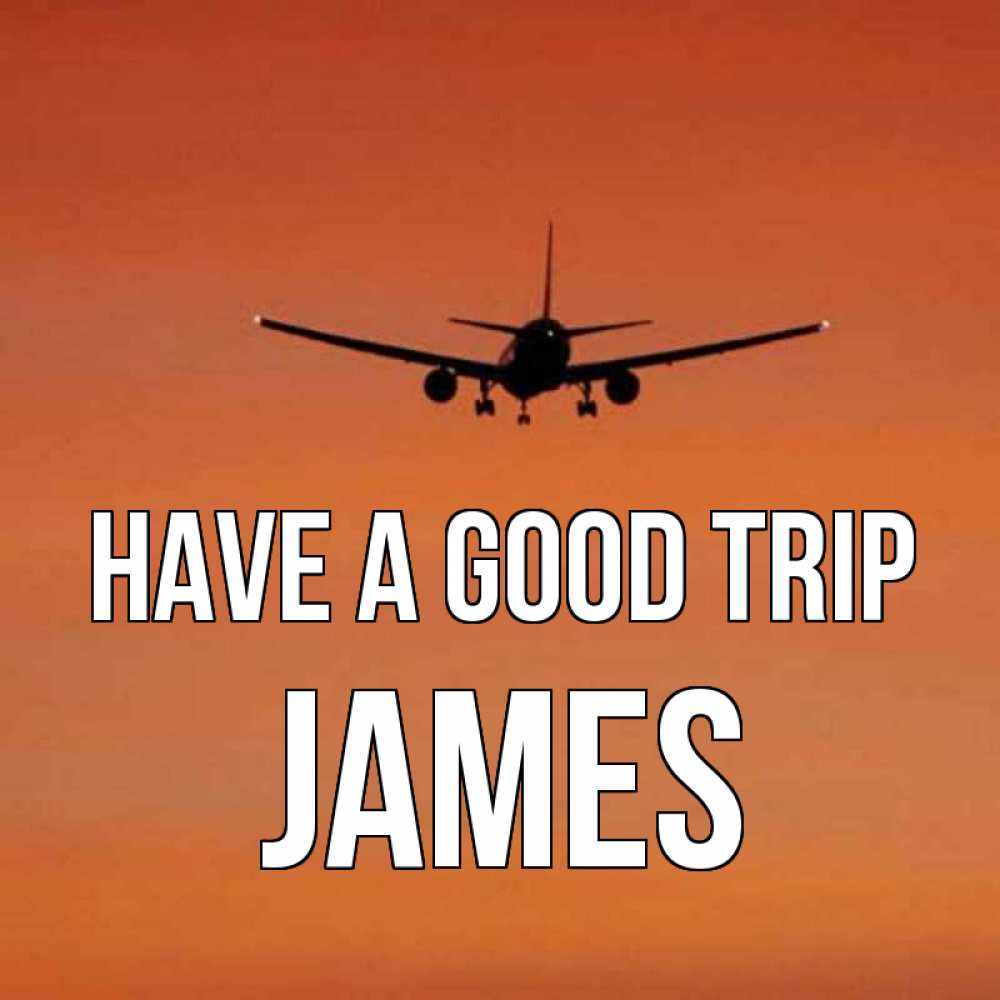 Greetings card с именем, James Have a good trip силуэт самолета Greetings with text for free download 